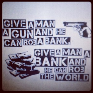 http://static1.firedoglake.com/1/files/2013/08/own-a-bank-and-rob-the-world-300x300.jpg